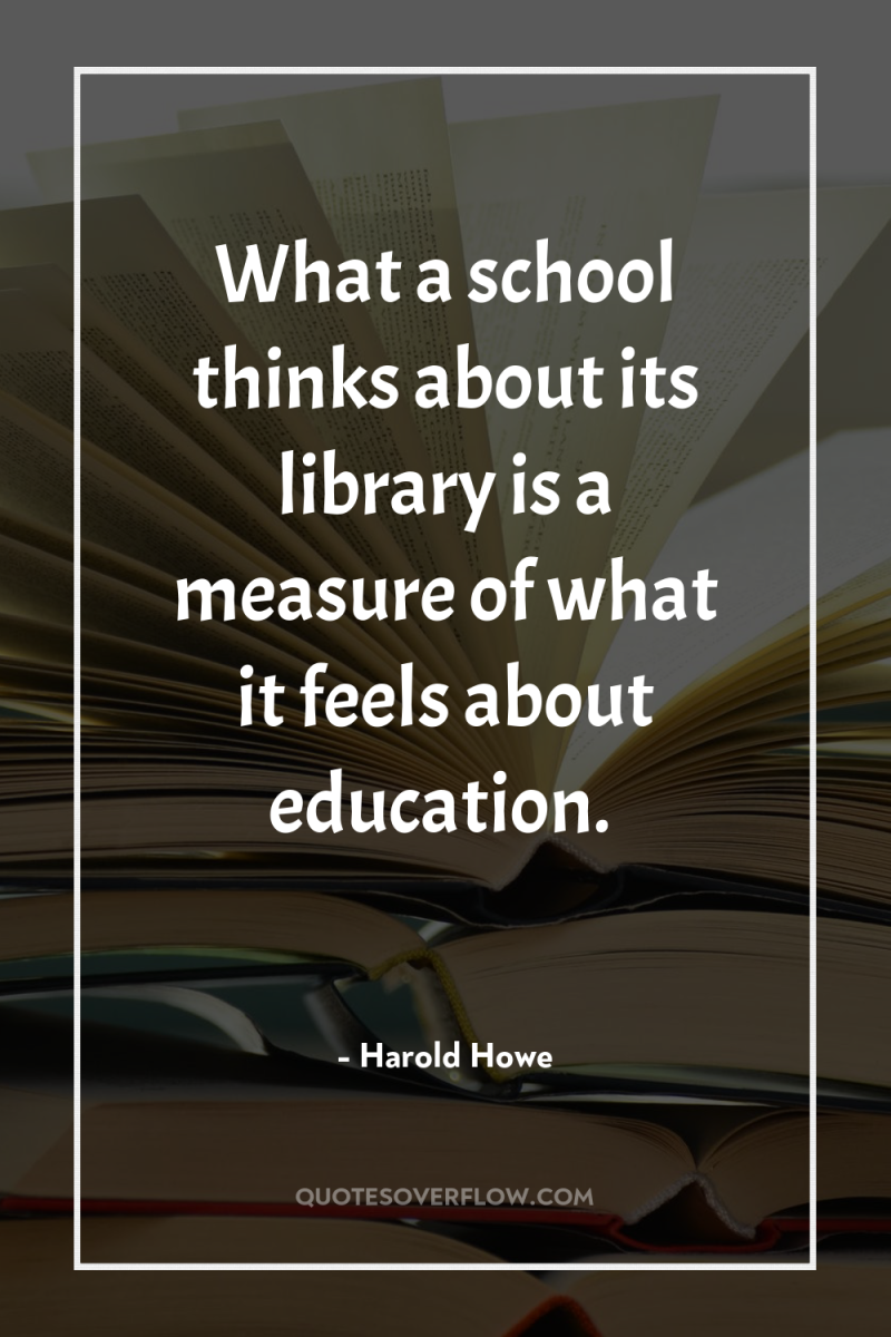 What a school thinks about its library is a measure...