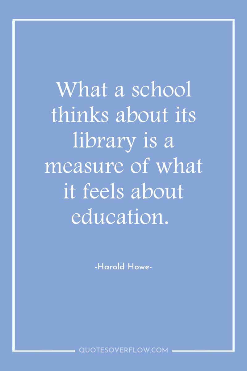 What a school thinks about its library is a measure...
