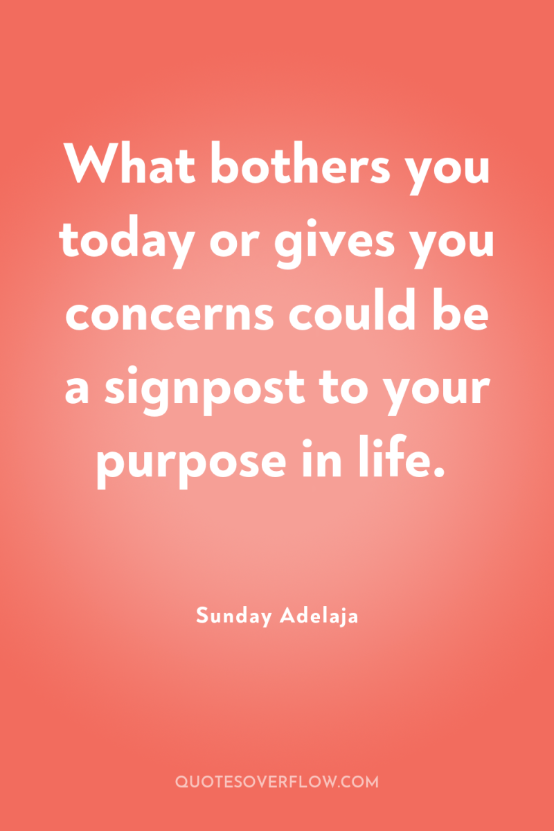 What bothers you today or gives you concerns could be...