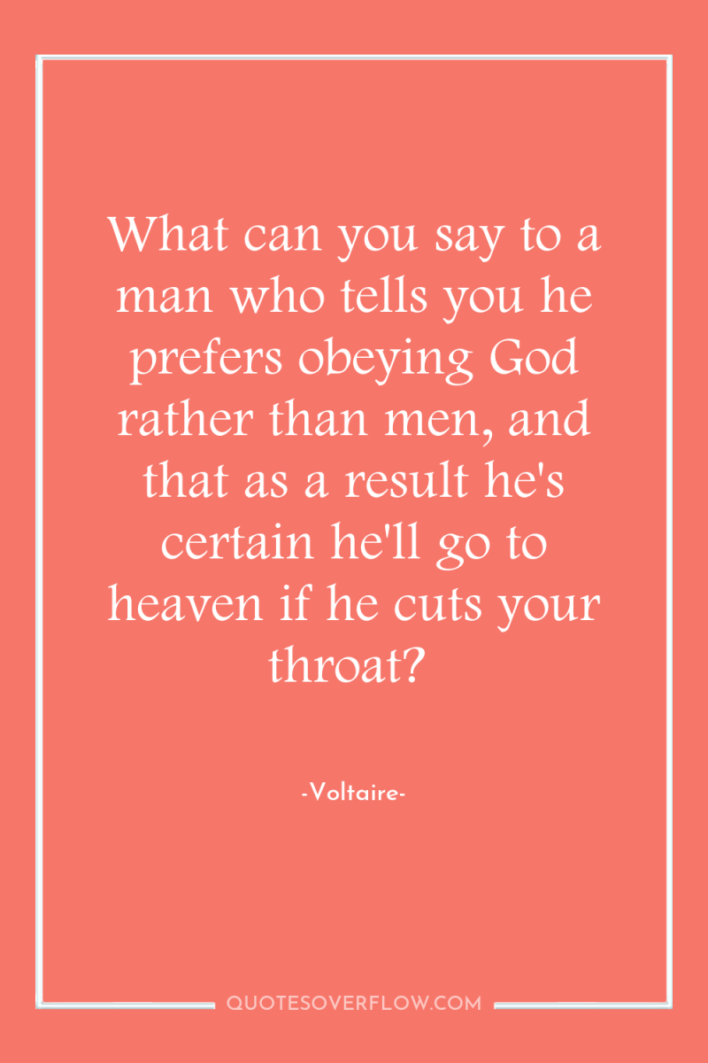 What can you say to a man who tells you...