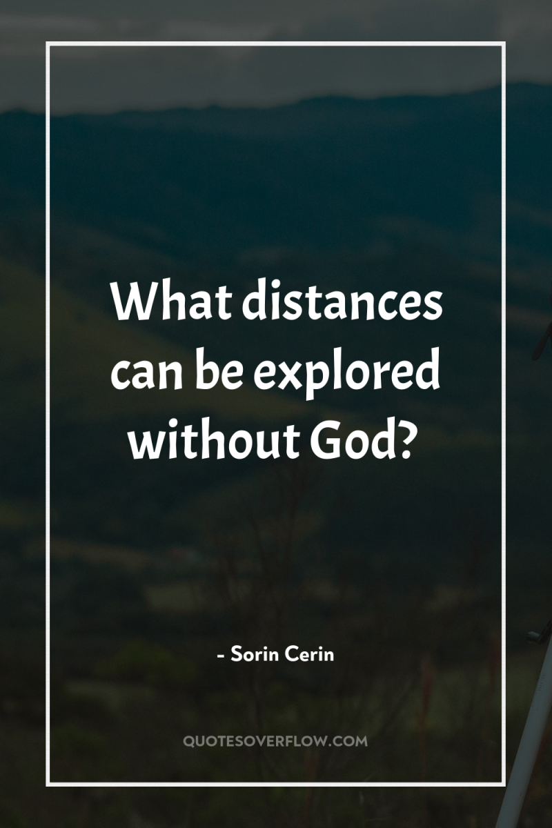 What distances can be explored without God? 