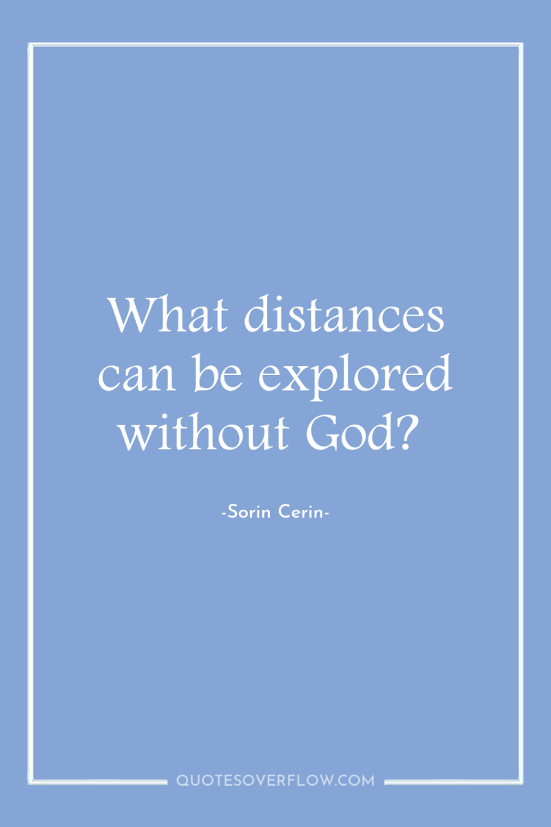 What distances can be explored without God? 