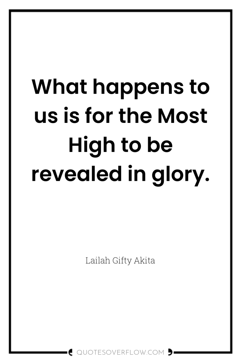 What happens to us is for the Most High to...