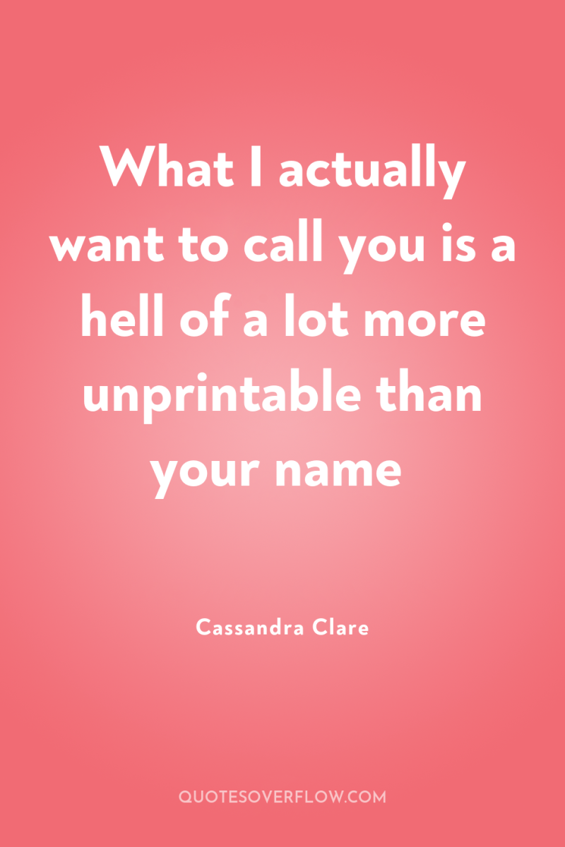 What I actually want to call you is a hell...