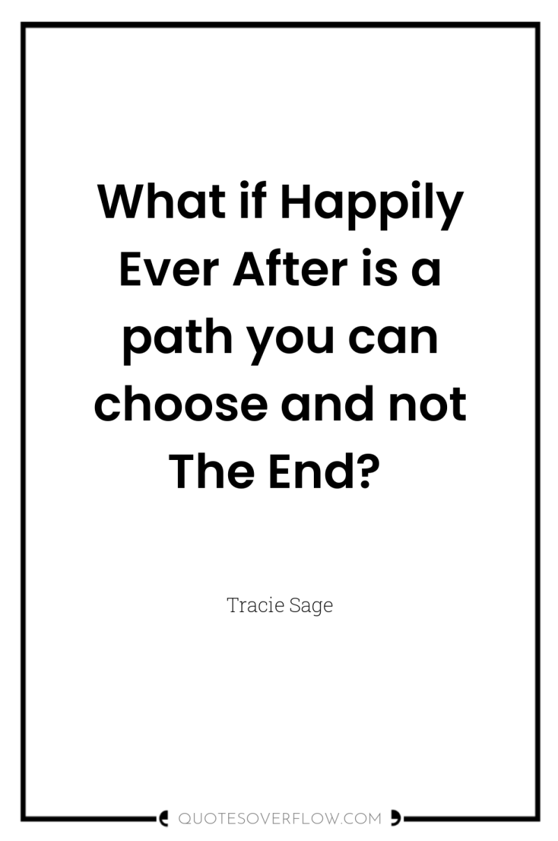 What if Happily Ever After is a path you can...