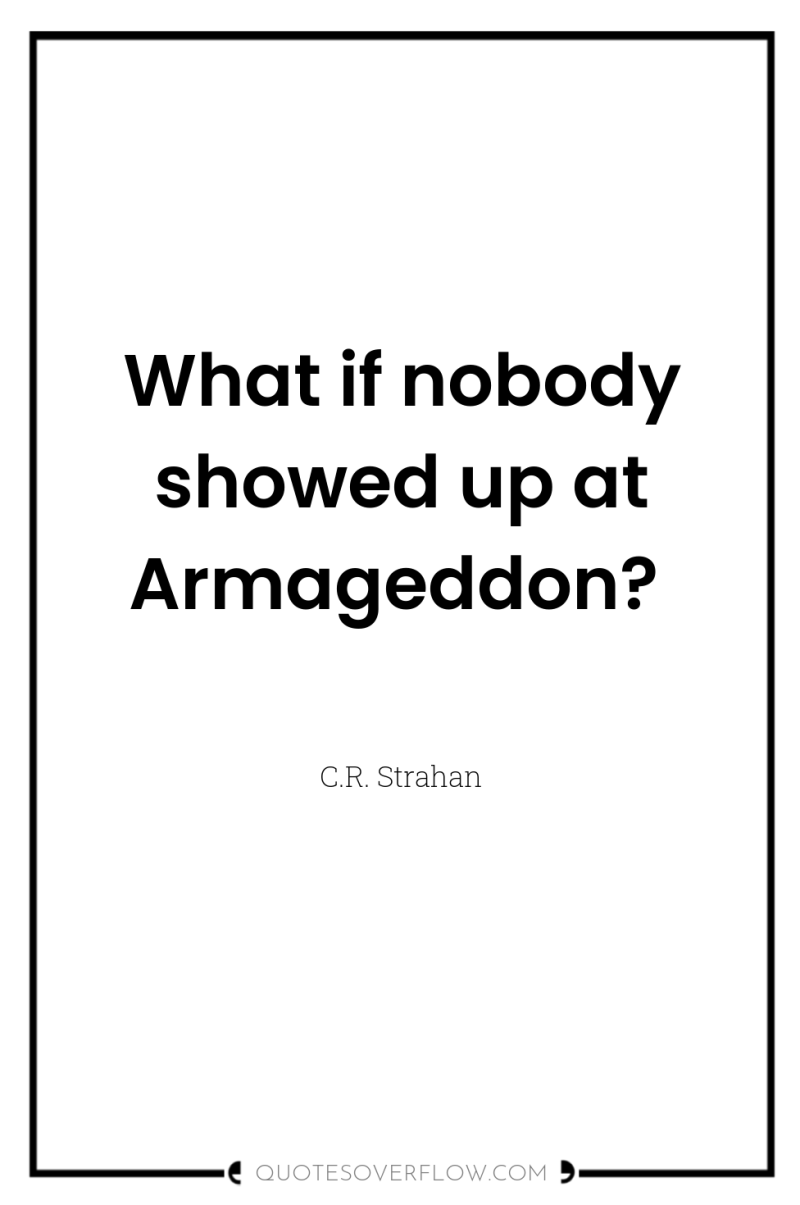 What if nobody showed up at Armageddon? 