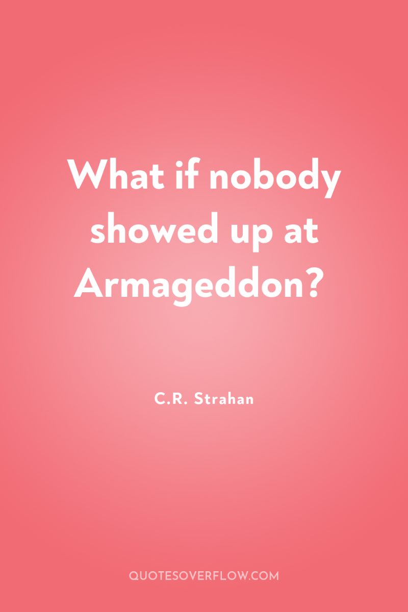 What if nobody showed up at Armageddon? 