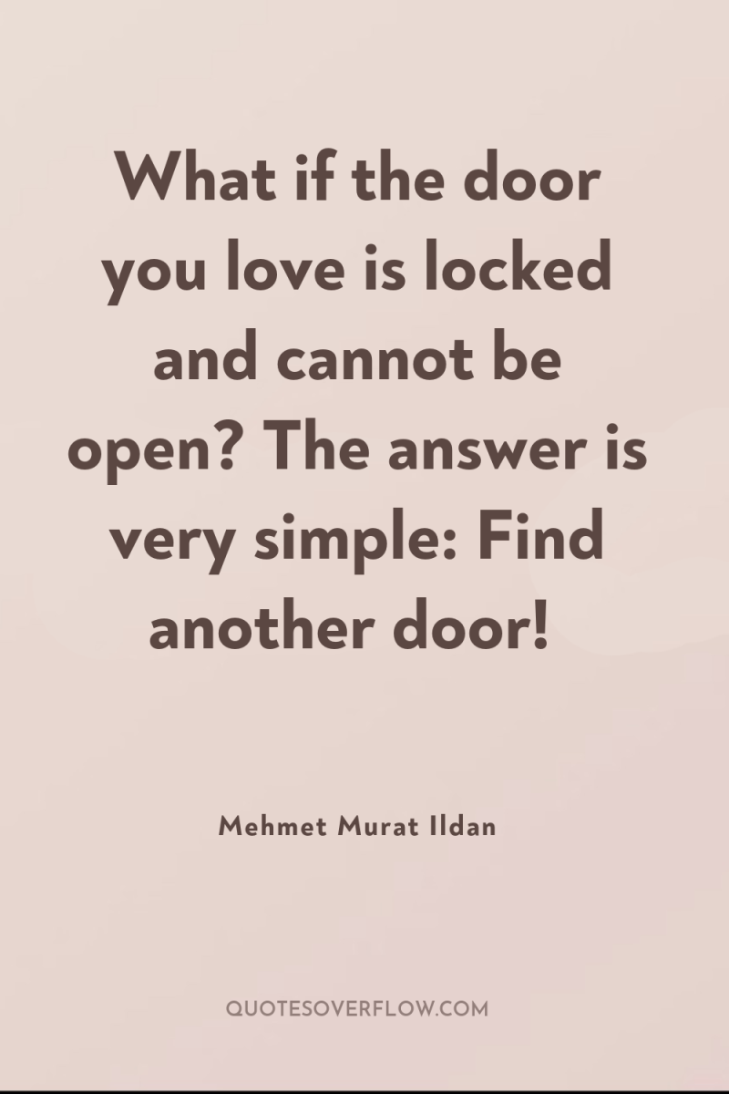 What if the door you love is locked and cannot...
