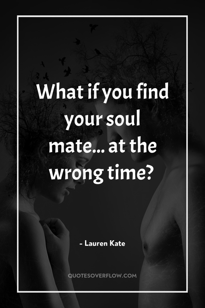 What if you find your soul mate... at the wrong...