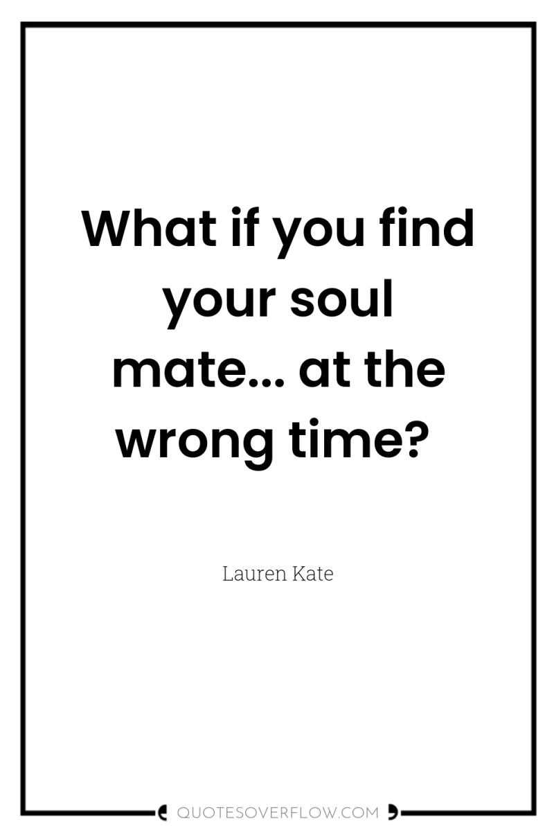 What if you find your soul mate... at the wrong...