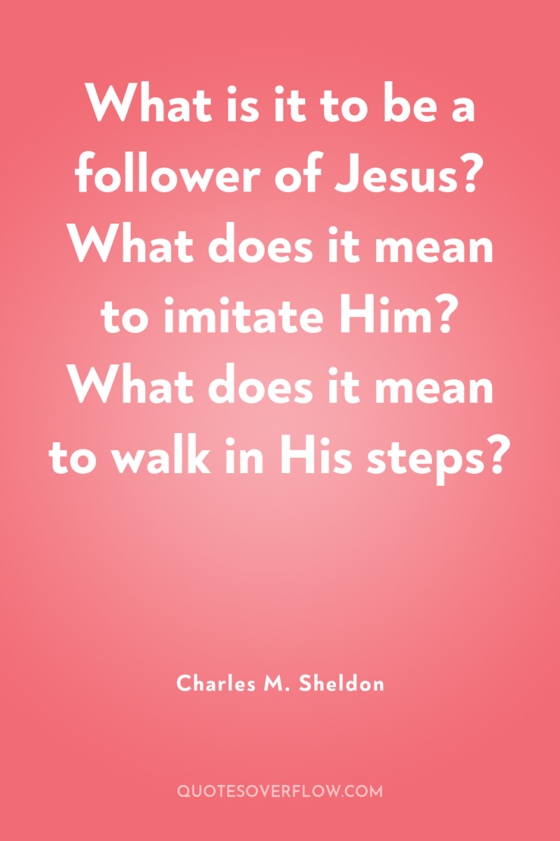 What is it to be a follower of Jesus? What...