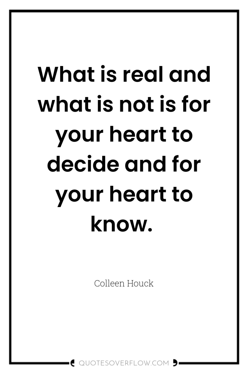 What is real and what is not is for your...
