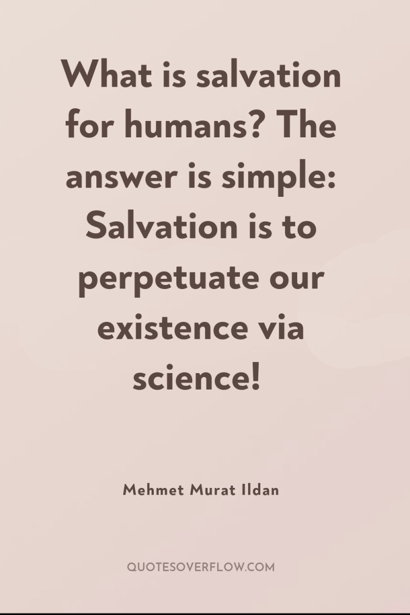 What is salvation for humans? The answer is simple: Salvation...