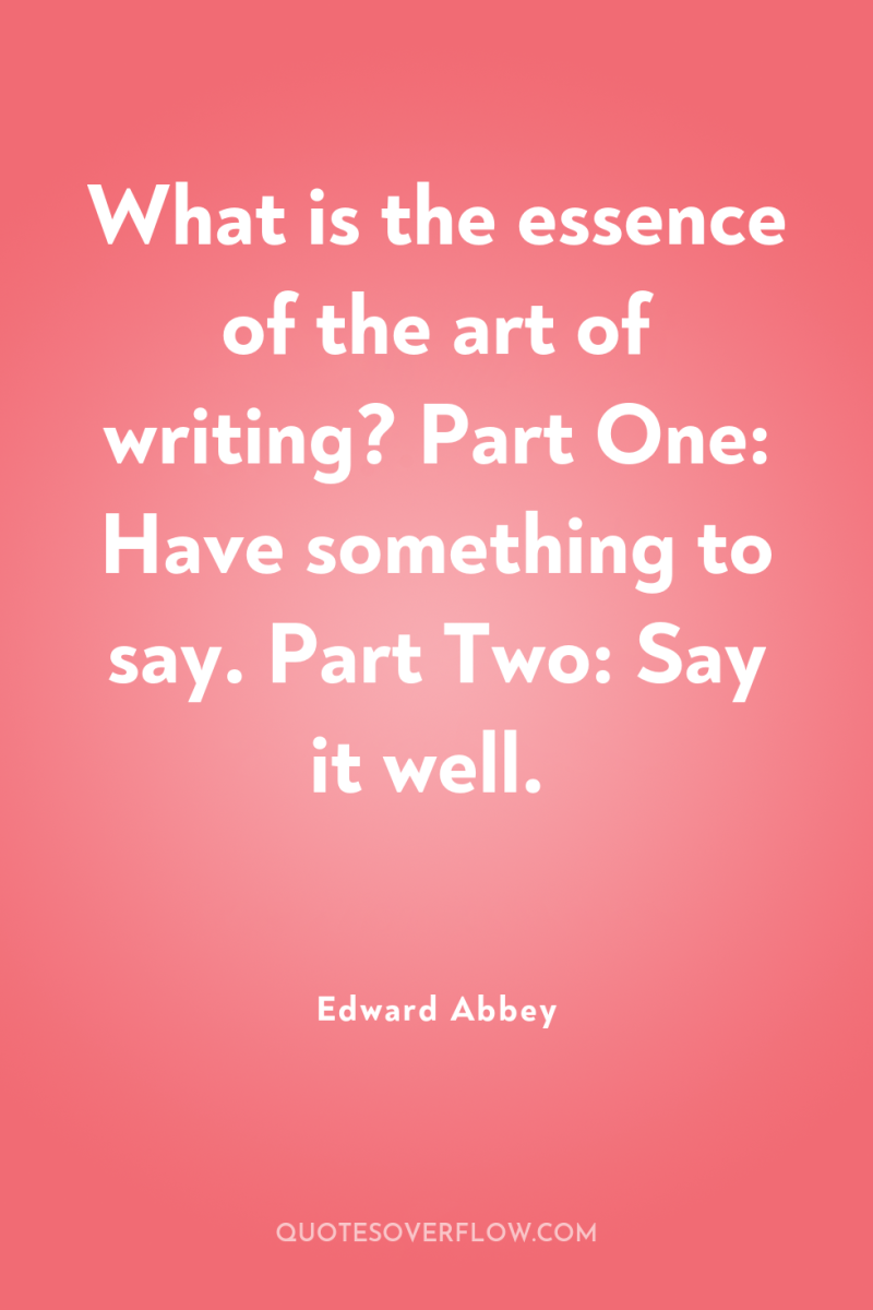What is the essence of the art of writing? Part...
