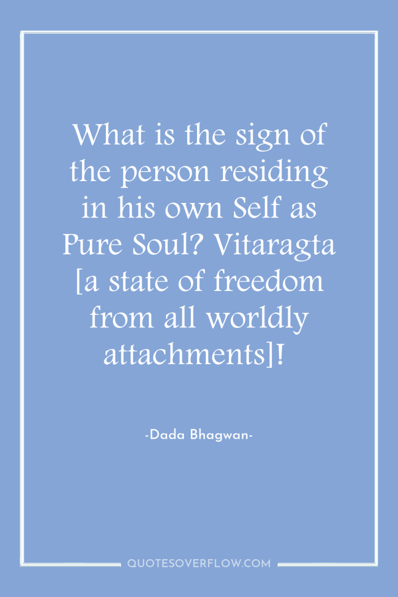 What is the sign of the person residing in his...