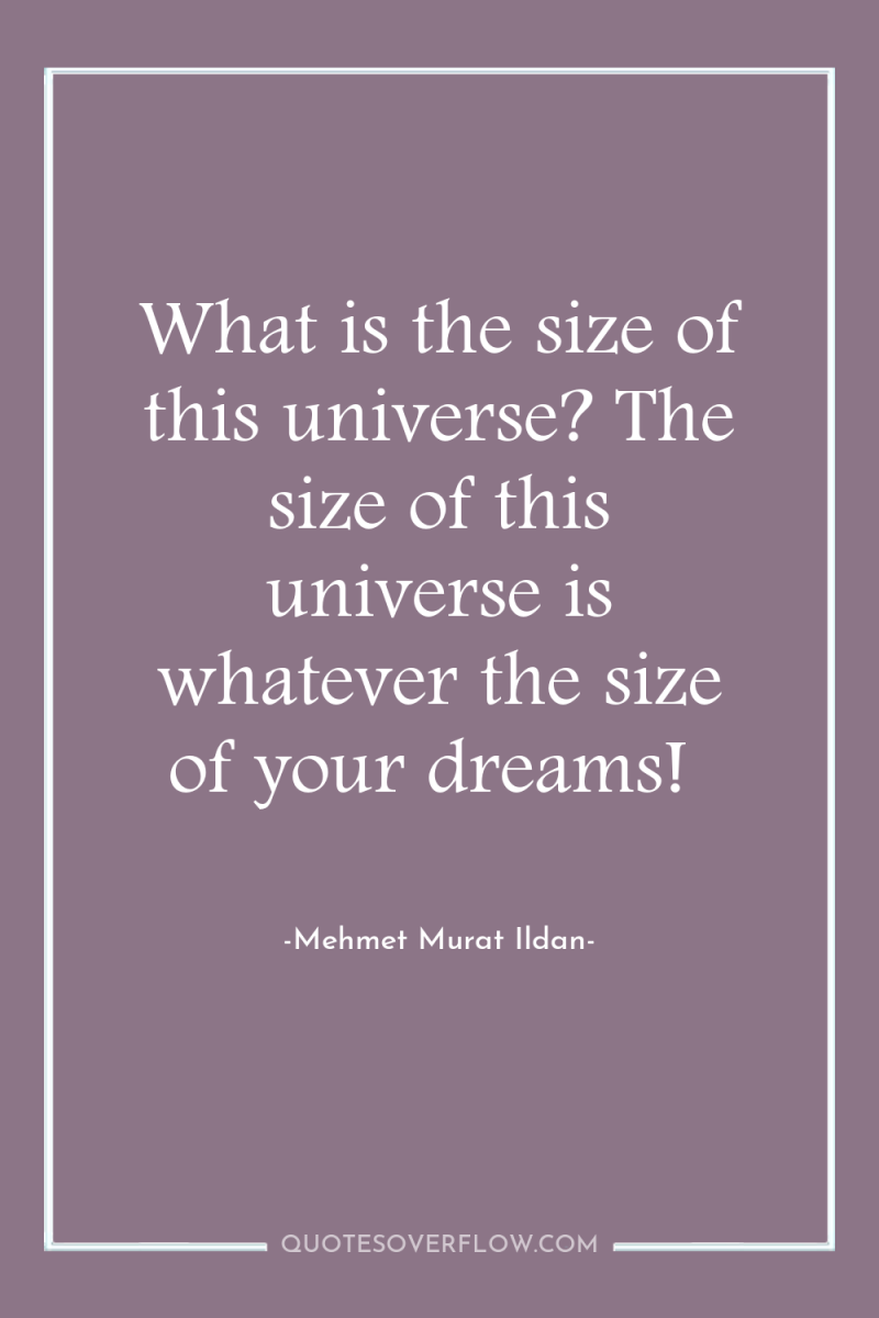 What is the size of this universe? The size of...