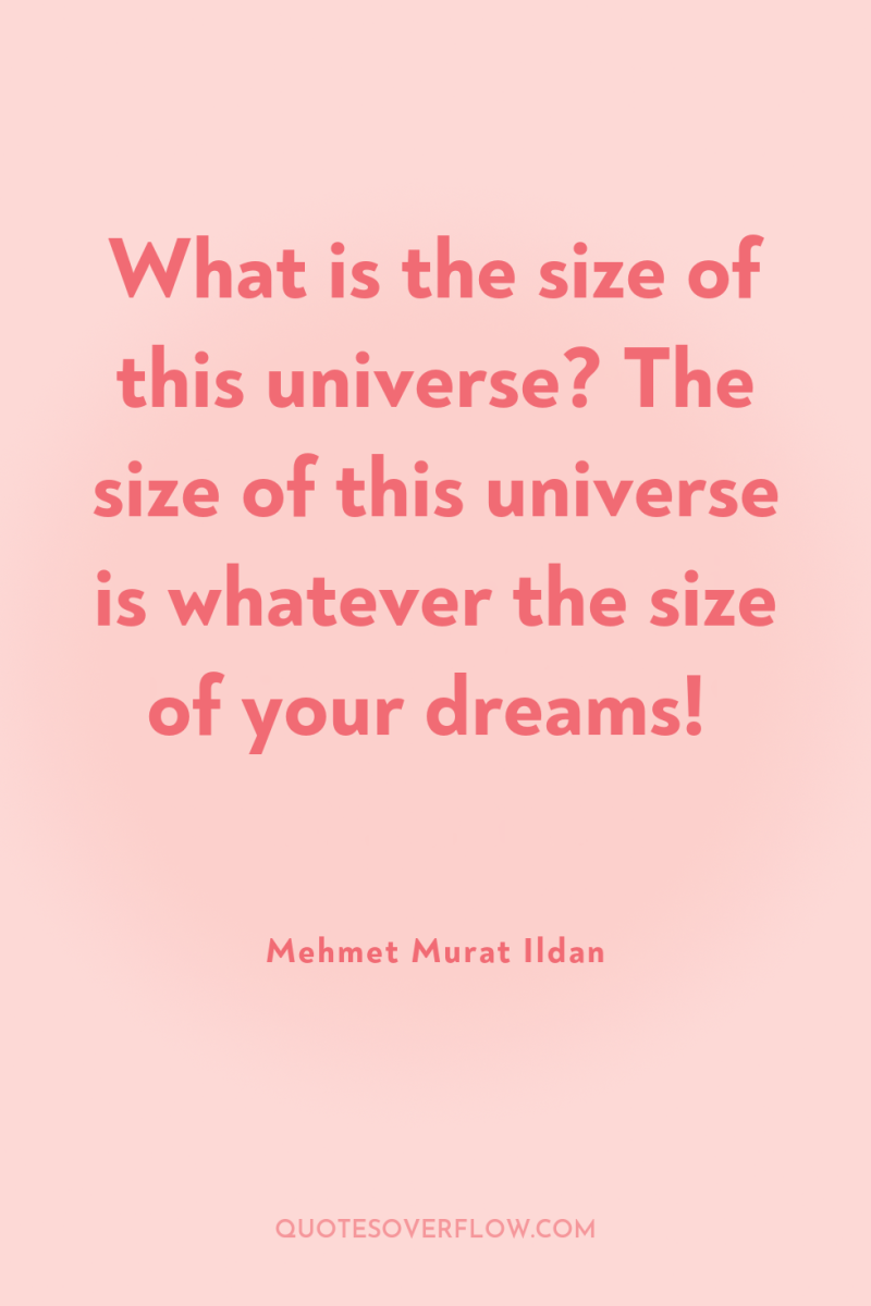 What is the size of this universe? The size of...