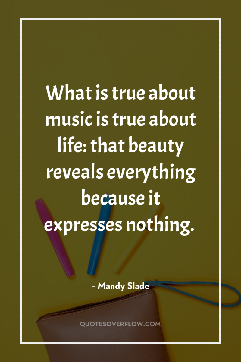 What is true about music is true about life: that...