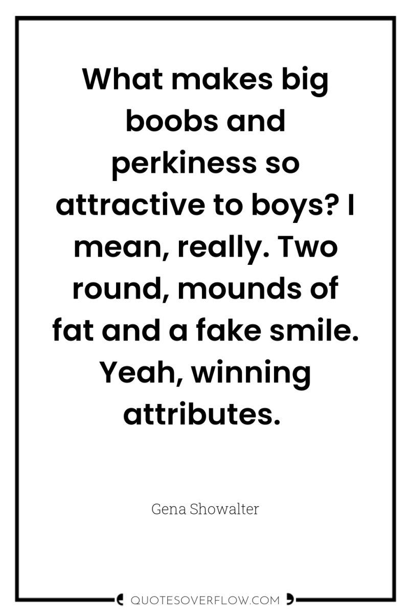 What makes big boobs and perkiness so attractive to boys?...