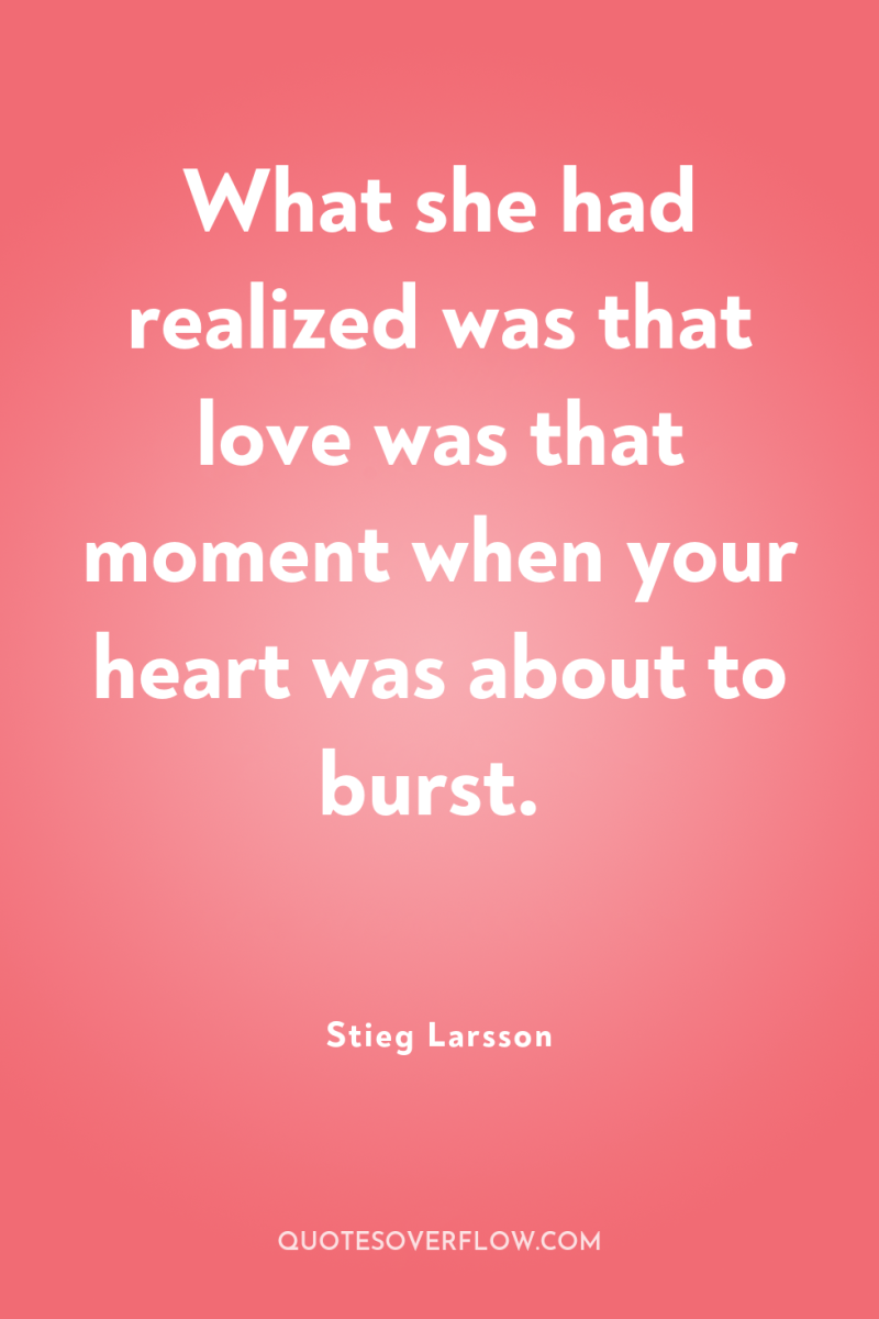 What she had realized was that love was that moment...