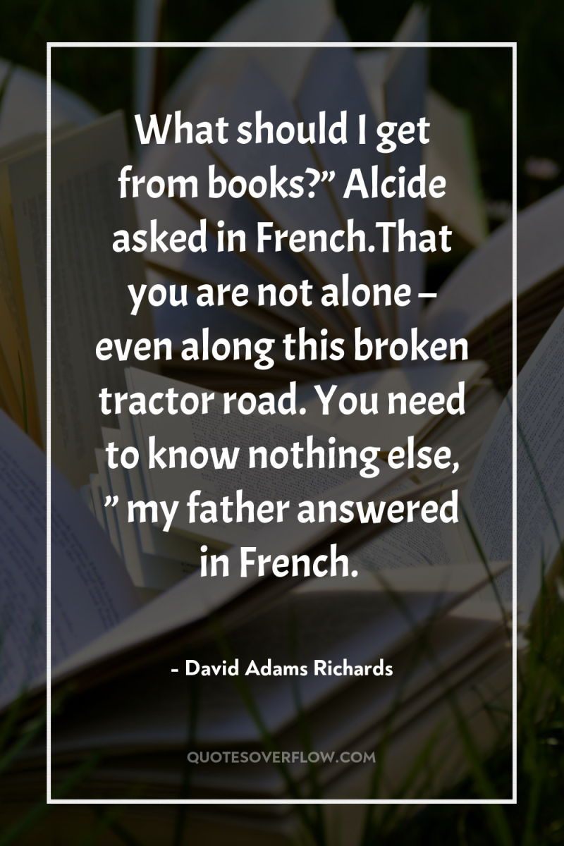 What should I get from books?” Alcide asked in French.That...