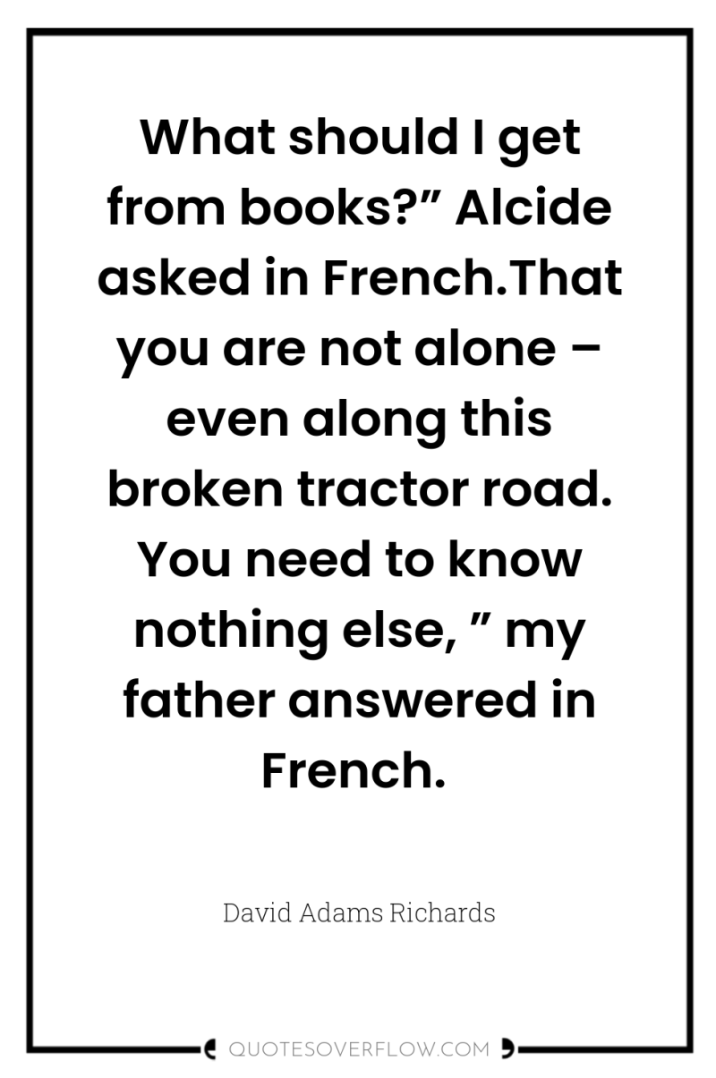 What should I get from books?” Alcide asked in French.That...