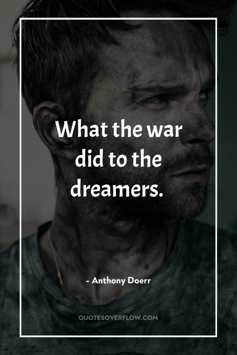 What the war did to the dreamers. 