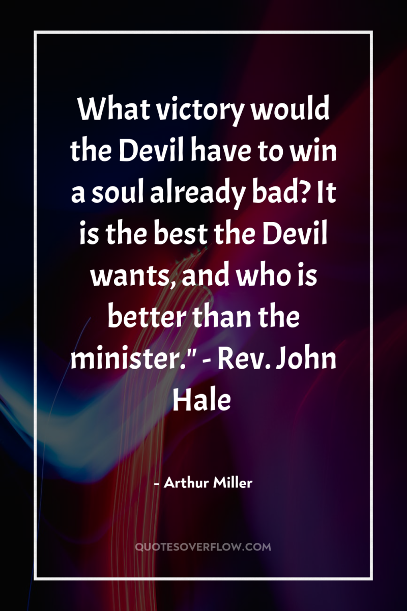 What victory would the Devil have to win a soul...