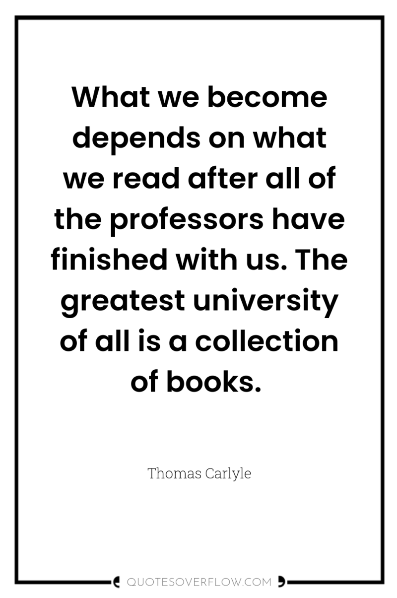 What we become depends on what we read after all...