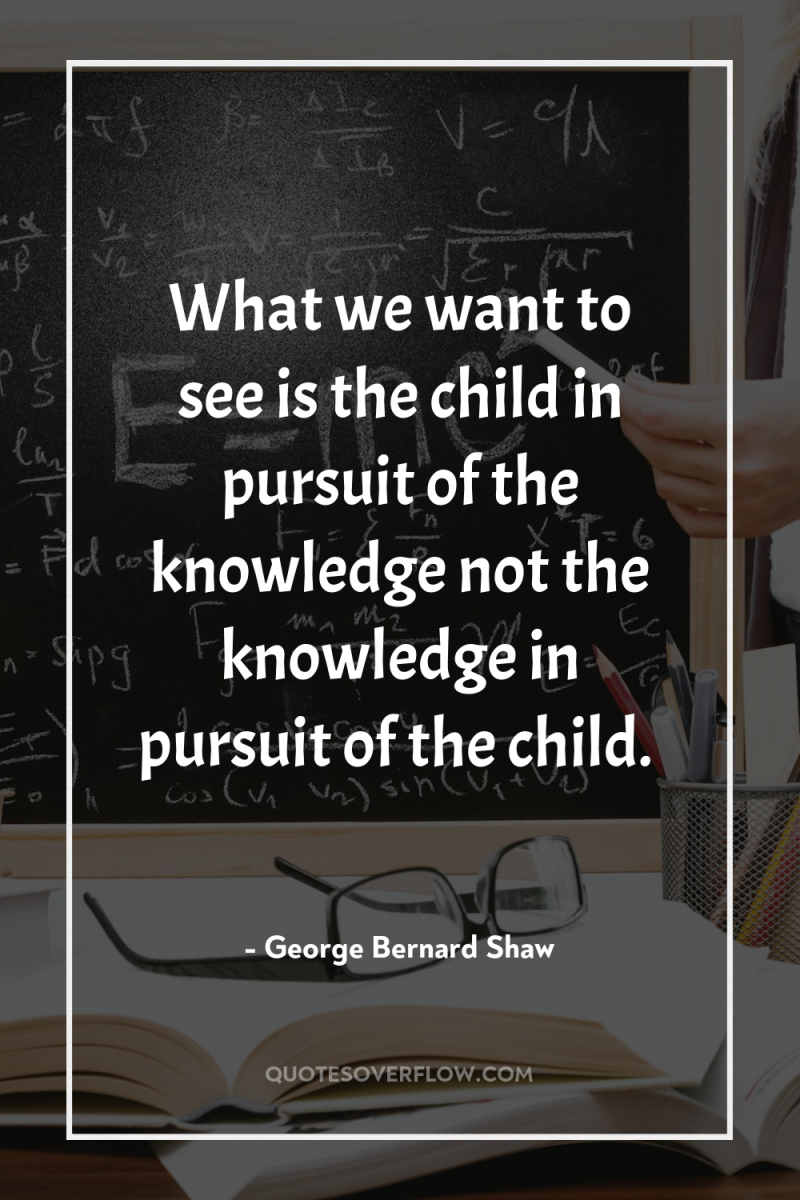 What we want to see is the child in pursuit...