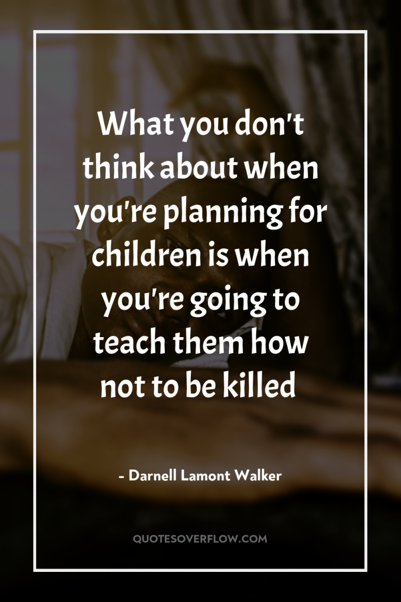 What you don't think about when you're planning for children...