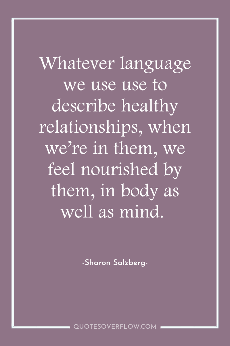 Whatever language we use use to describe healthy relationships, when...