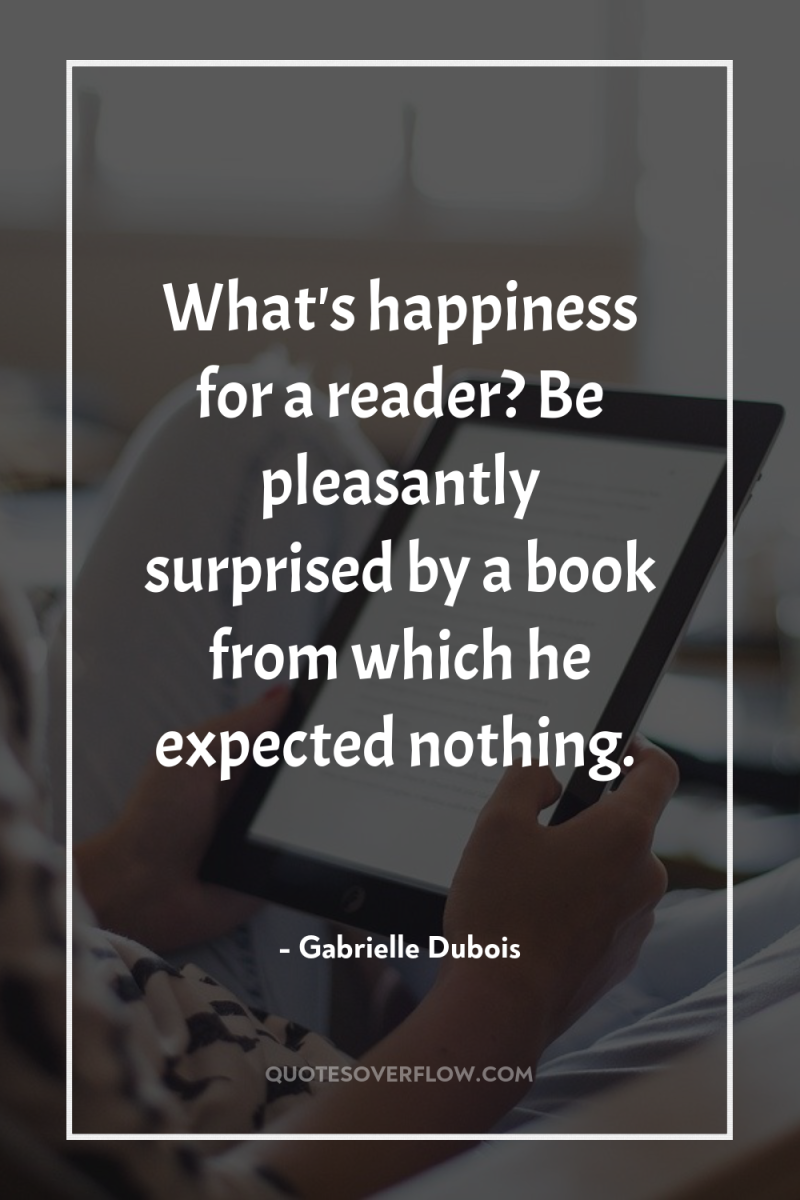What's happiness for a reader? Be pleasantly surprised by a...