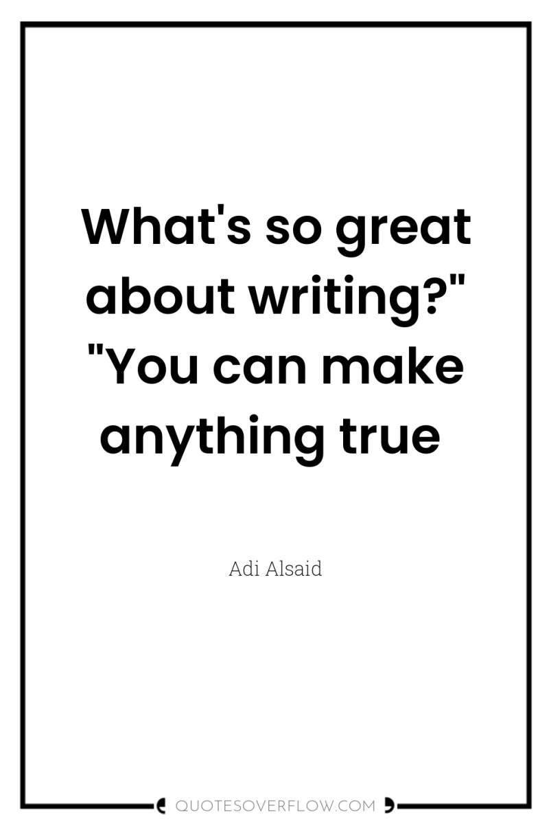 What's so great about writing?