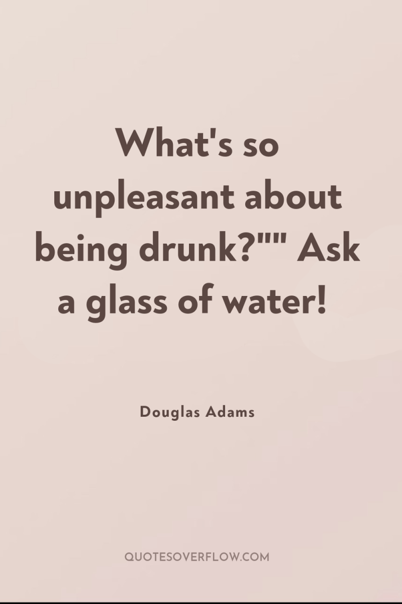 What's so unpleasant about being drunk?