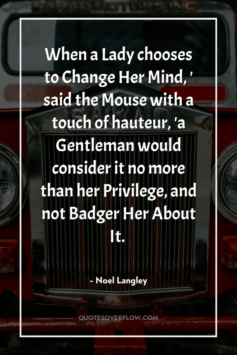 When a Lady chooses to Change Her Mind, ' said...
