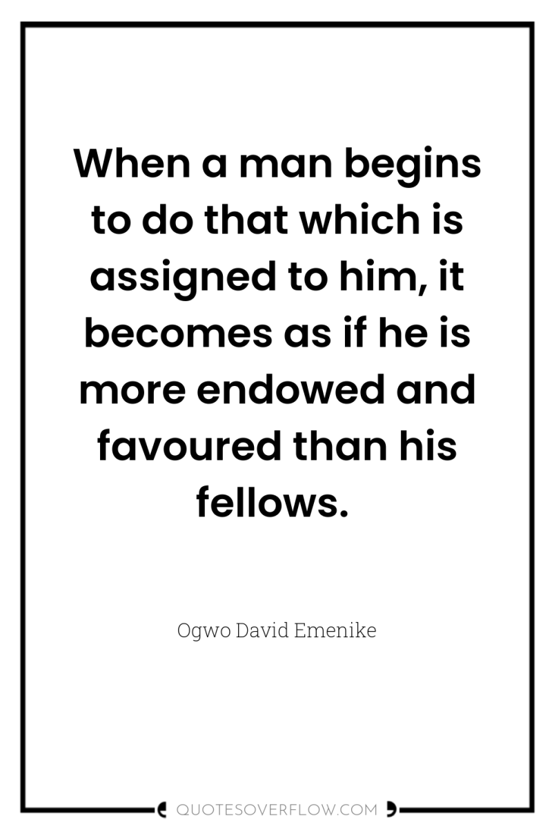 When a man begins to do that which is assigned...