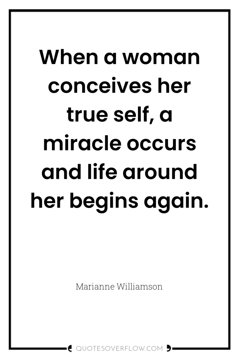 When a woman conceives her true self, a miracle occurs...