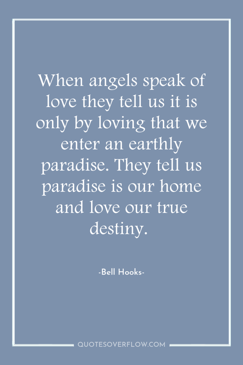 When angels speak of love they tell us it is...