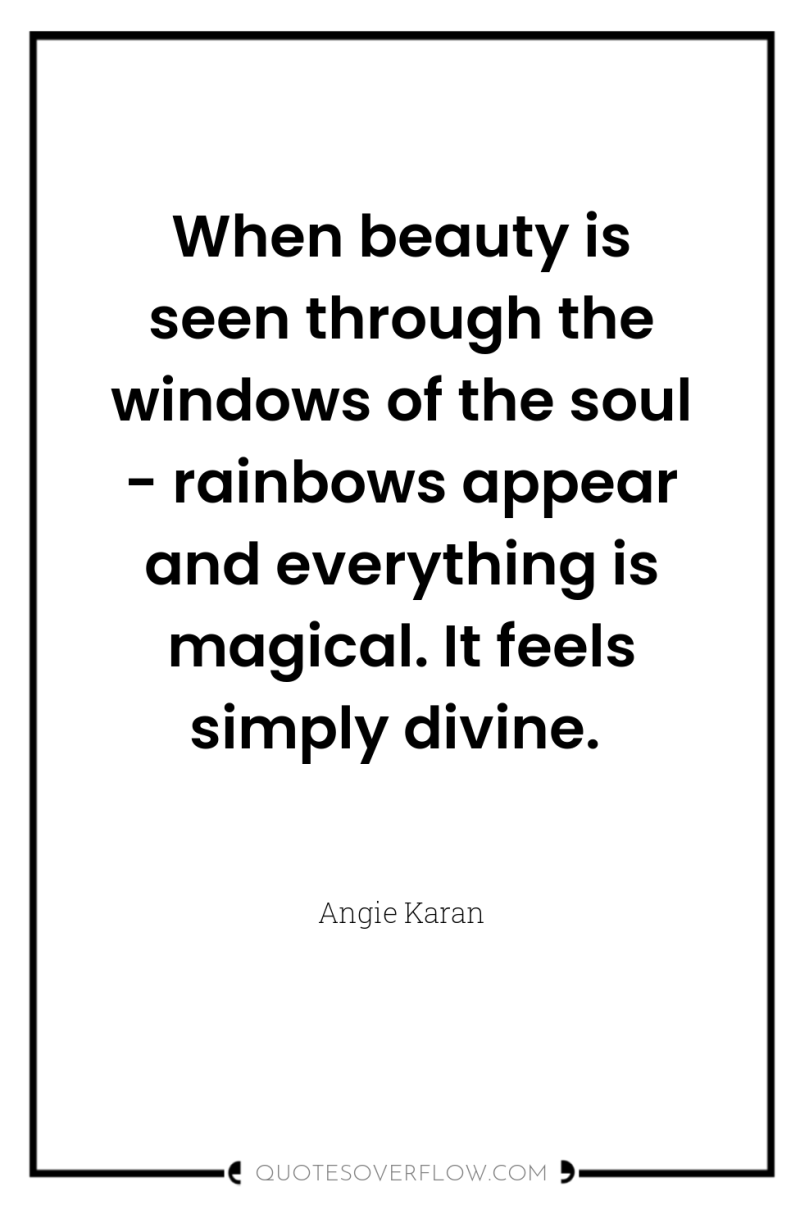When beauty is seen through the windows of the soul...