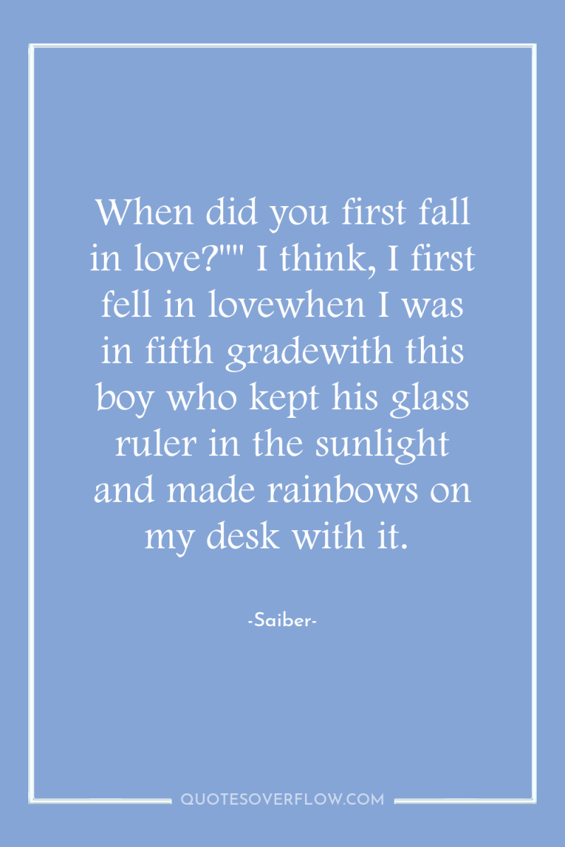 When did you first fall in love?