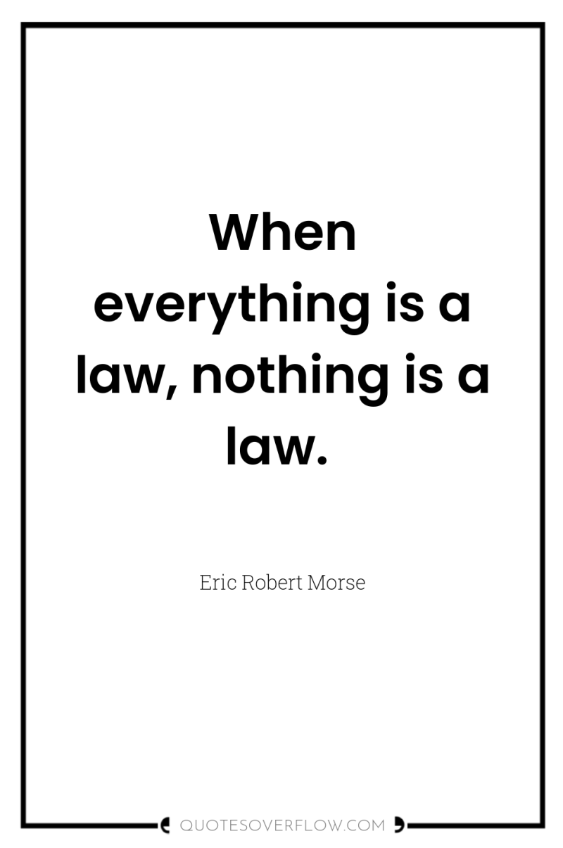 When everything is a law, nothing is a law. 