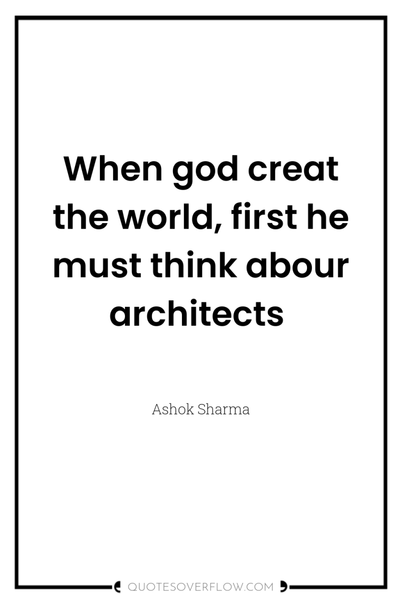 When god creat the world, first he must think abour...