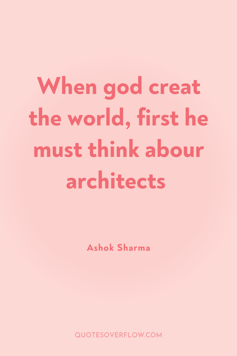 When god creat the world, first he must think abour...