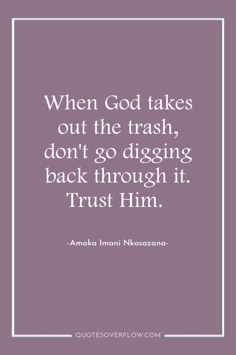 When God takes out the trash, don't go digging back...