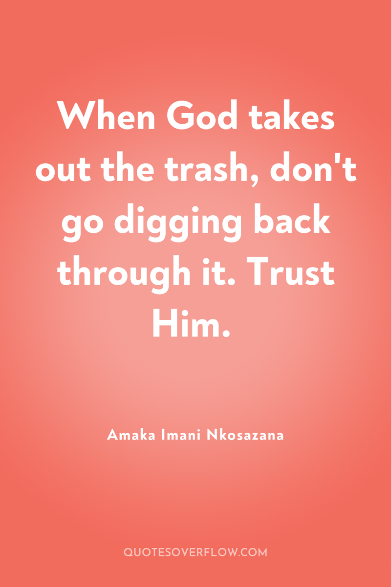 When God takes out the trash, don't go digging back...