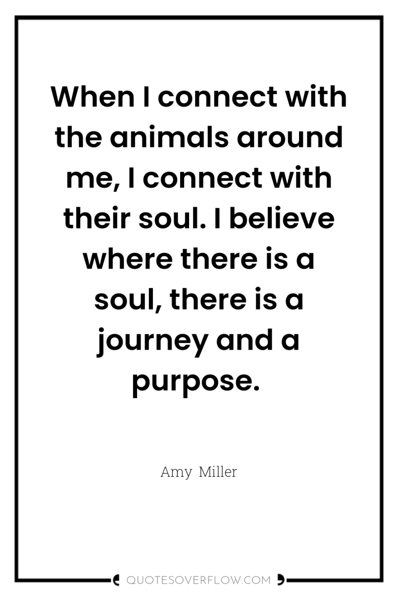 When I connect with the animals around me, I connect...
