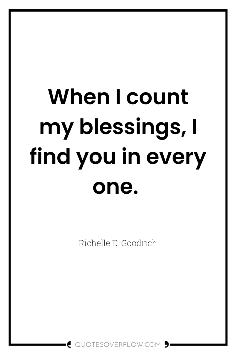When I count my blessings, I find you in every...