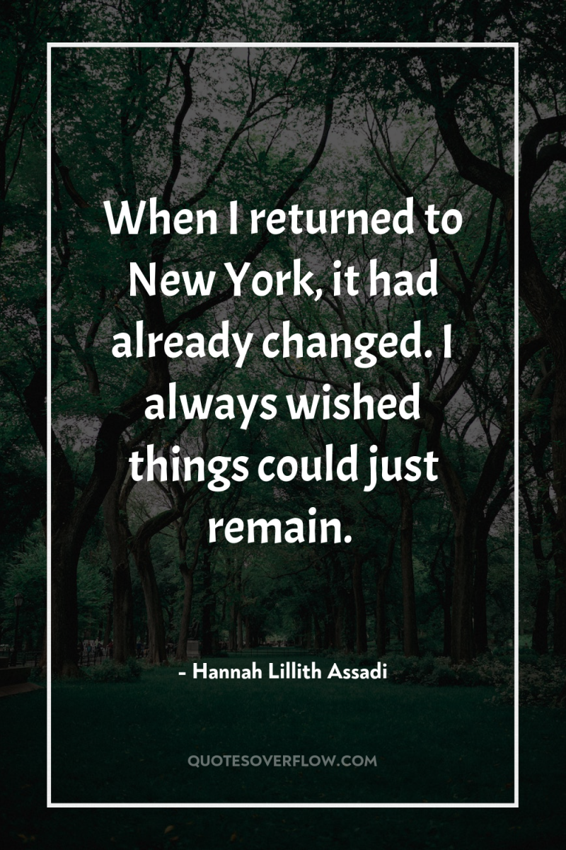 When I returned to New York, it had already changed....