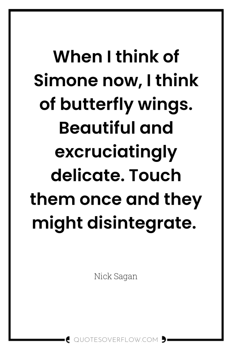 When I think of Simone now, I think of butterfly...